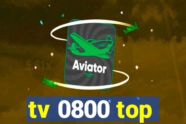 tv 0800 top